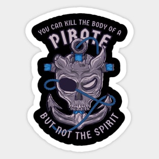 Pirate. You can kill the body of a pirate, but not the spirit Sticker